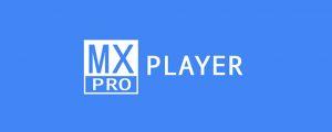 تحميل النسخة المدفوعه من مشغل الفيديو MX player pro 1.10.29 للاندرويد